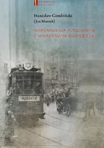 Okładka: Stanisław Gombiński - Wspomnienia policjanta z warszawskiego getta