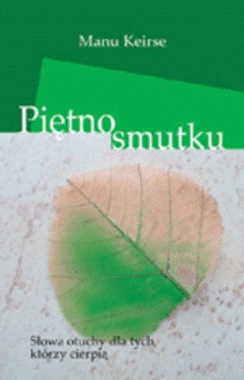 Okładka: Manu Keirse - Piętno smutku. Słowa otuchy dla tych, którzy cierpią.