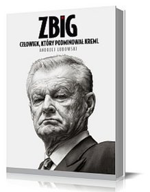 Okładka: Andrzej Lubowski - Zbig. Człowiek, który podminował Kreml