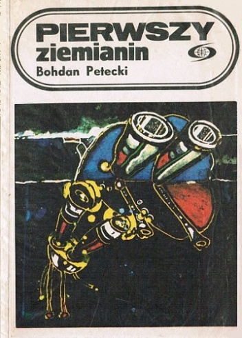 Okładka: Bohdan Petecki - Pierwszy ziemianin