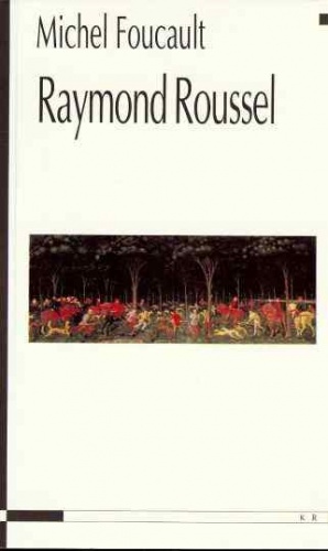 Michel Foucault - Raymond Roussel