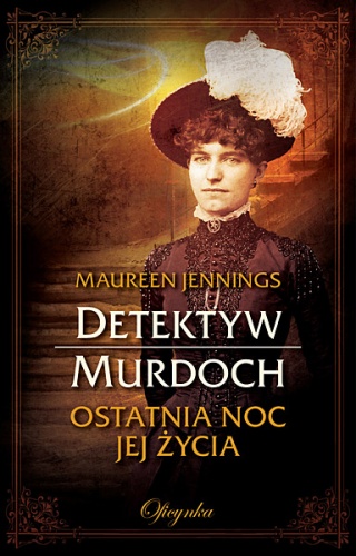 Okładka: Maureen Jennings - Ostatnia noc jej życia