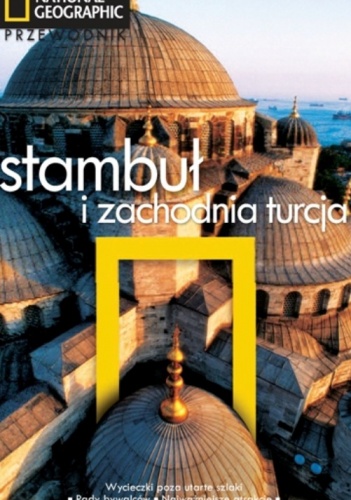 Okładka: Tristan Rutherford - Stambuł i zachodnia Turcja. Przewodnik National Geographic