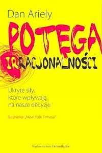 Okładka: Dan Ariely - Potęga irracjonalności