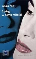 Okładka: Anaïs Nin - Szpieg w domu miłości
