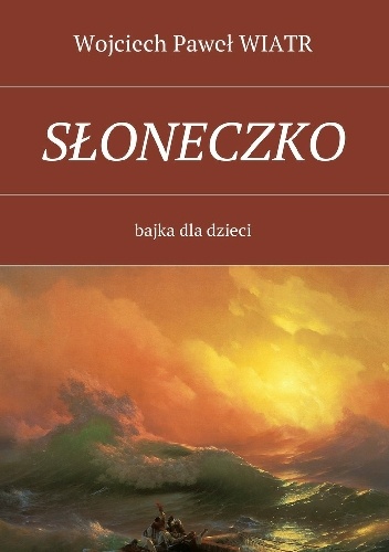 Okładka: Wojciech Paweł Wiatr - SŁONECZKO