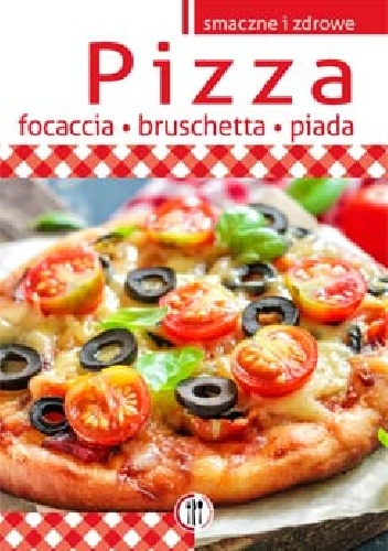 Okładka: Mira Bernardes-Rusin - Pizza focaccia bruschetta piada