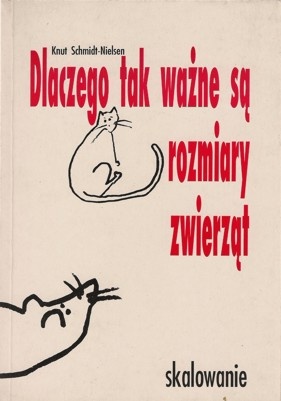 Okładka: Knut Schmidt-Nielsen - Dlaczego tak ważne są rozmiary zwierząt