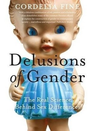Okładka: Cordelia Fine - Delusions of Gender. The Real Science behind Sex Differences