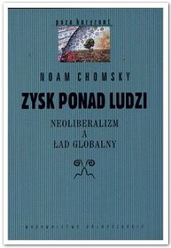 Okładka: Noam Chomsky - Zysk ponad ludzi: neoliberalizm a ład globalny