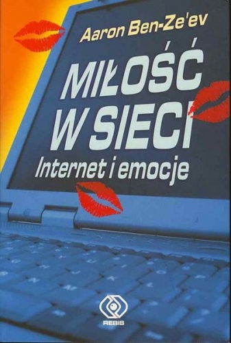 Okładka: Aaron Ben-Ze'ev - Miłość w sieci. Internet i emocje