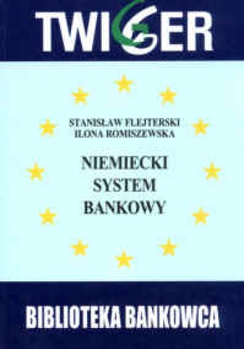 Okładka: Ilona Romiszewska - Niemiecki system bankowy. Wnioski dla Polski