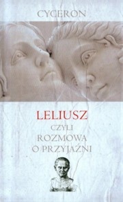 Okładka: Marek Tuliusz Cyceron - Leliusz czyli rozmowa o przyjaźni