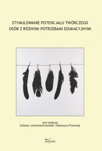 Okładka: Elżbieta Lubińska-Kościółek - Stymulowanie potencjału twórczego osób z różnymi potrzebami edukacyjnymi