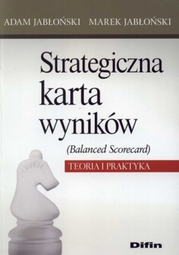 Okładka: Adam Jabłoński - Strategiczna karta wyników (Balanced Scorecard). Teoria i praktyka