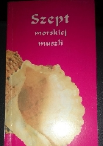 Okładka: Marian Adam Kasprzyk - Szept morskiej muszli - antologia poezji miłosnej