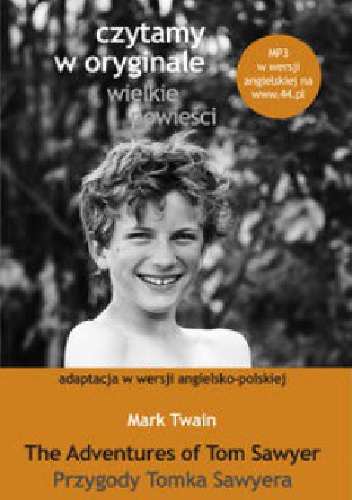 Okładka: Mark Twain - The Adventures of Tom Sawyer. Przygody Tomka Sawyera