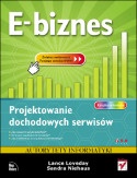 Okładka: Lance Loveday - E-biznes. Projektowanie dochodowych serwisów