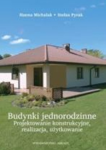Okładka: Stefan Pyrak - Budynki jednorodzinne. Projektowanie konstrukcyjne, realizacja, użytkowanie.