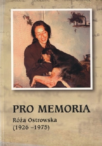 Okładka: Józef Borzyszkowski - Pro memoria. Róża Ostrowska (1926-1975)