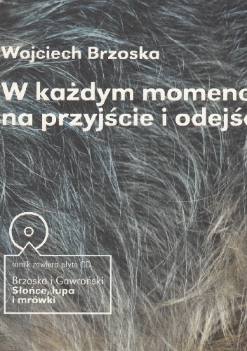 Okładka: Wojciech Brzoska - W każdym momencie, na przyjście i odejście