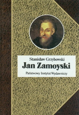 Okładka: Stanisław Grzybowski - Jan Zamoyski