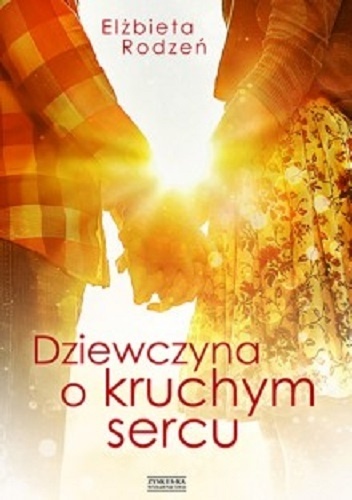 Okładka: Elżbieta Rodzeń - Dziewczyna o kruchym sercu