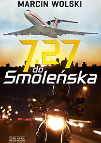 Okładka: Marcin Wolski - 7:27 do Smoleńska