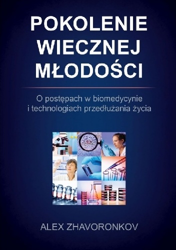Okładka: Alex Zhavoronkov - Pokolenie wiecznej młodości