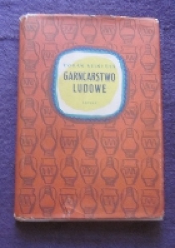 Okładka: Roman Reinfuss - Garncarstwo ludowe
