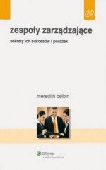 Okładka: Meredith Belbin - Zespoły zarządzające. Sekrety ich sukcesów i porażek