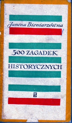 Okładka: Janina Bieniarzówna - 500 zagadek historycznych