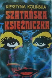 Okładka: Krystyna Kolińska - Szatańska księżniczka. Opowieść o Izabeli Czajce-Stachowicz