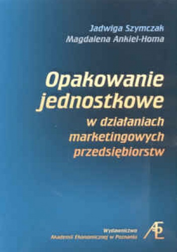 Okładka: Jadwiga Szymczak - Opodatkowanie jednostkowe w działaniach marketingowych przedsiębiorstw