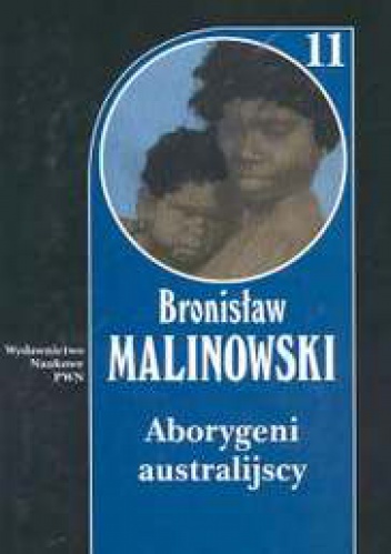 Okładka: Bronisław Malinowski - Aborygeni australijscy Tom 11
