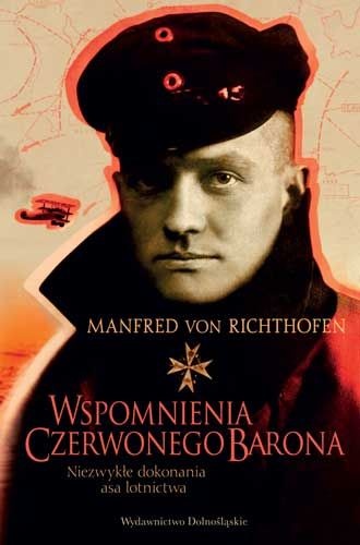 Okładka: Manfred von Richthofen - Wspomnienia Czerwonego Barona
