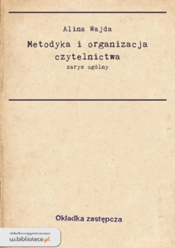 Okładka: Alina Wajda - Metodyka i organizacja czytelnictwa