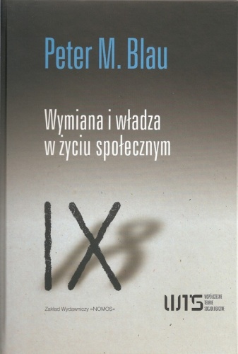Okładka: Peter Michael Blau - Wymiana i władza w życiu społecznym