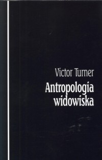 Okładka: Victor W. Turner - Antropologia widowiska