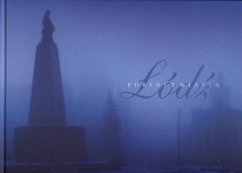 Okładka: Ryszard Bronisławski - Łódź. Portret Miasta