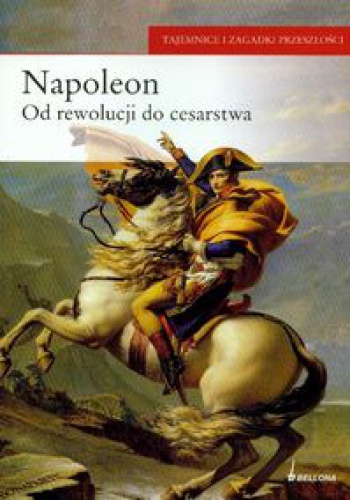 Okładka: Paolo Cau - Napoleon. Od rewolucji do cesarstwa