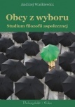 Okładka: Andrzej Waśkiewicz - Obcy z wyboru: Studium filozofii aspołecznej
