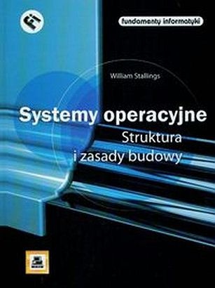 Okładka: William Stallings - Systemy operacyjne. Struktura i zasady budowy.