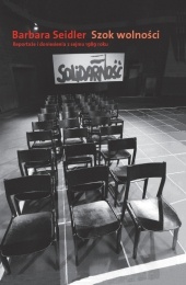 Okładka: Barbara Seidler - Szok wolności. Reportaże i doniesienia z sejmu 1989 roku