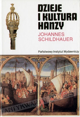 Okładka: Johannes Schildhauer - Dzieje i kultura Hanzy