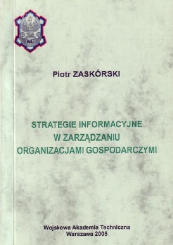 Okładka: Piotr Zaskórski - Strategie informacyjne w zarządzaniu organizacjami gospodarczymi