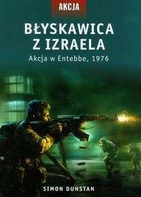 Okładka: Simon Dunstan - Błyskawica z Izraela. Akcja w Entebbe, 1976