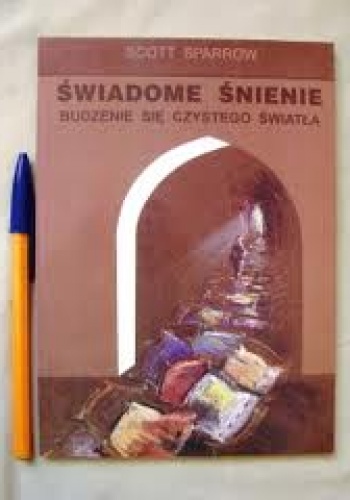 Okładka: Scott Sparrow - Świadome śnienie. Budzenie się czystego światła
