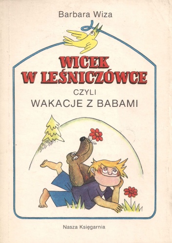 Okładka: Barbara Wiza - Wicek w leśniczówce, czyli wakacje z babami