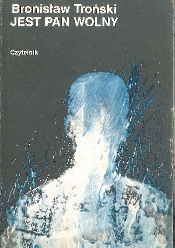 Okładka: Bronisław Troński - Jest pan wolny